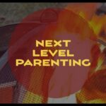 Episode 38: Next Level Parenting